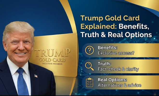 Trump Gold Card Explained